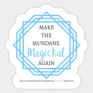 Make the Mundane Magickal Again - Light Sticker